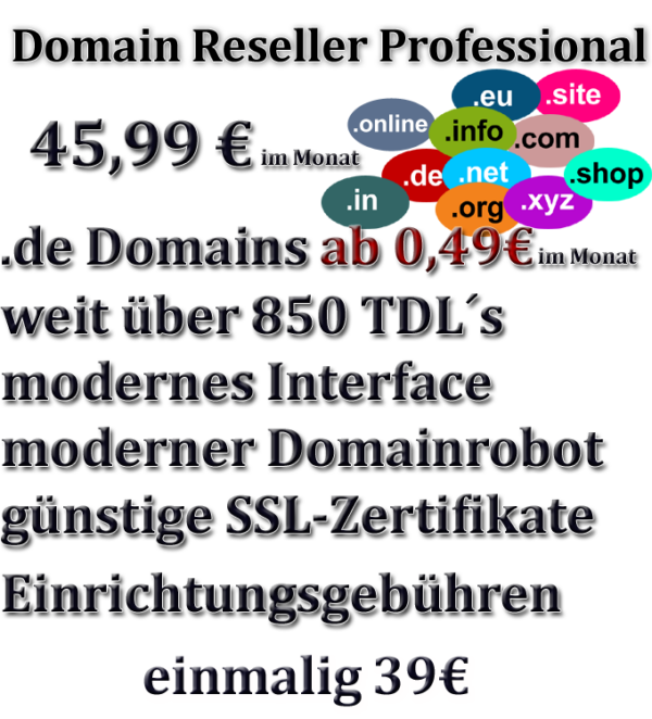Domain Reseller Professional Unsere Reseller-Tarife eignen sich hervorragend für jeden, der eine große Anzahl an Domains managen muss - egal ob Webhosting-Anbieter, digitale Agenturen, IT-Dienstleister oder umfangreiche Domain-Reseller.